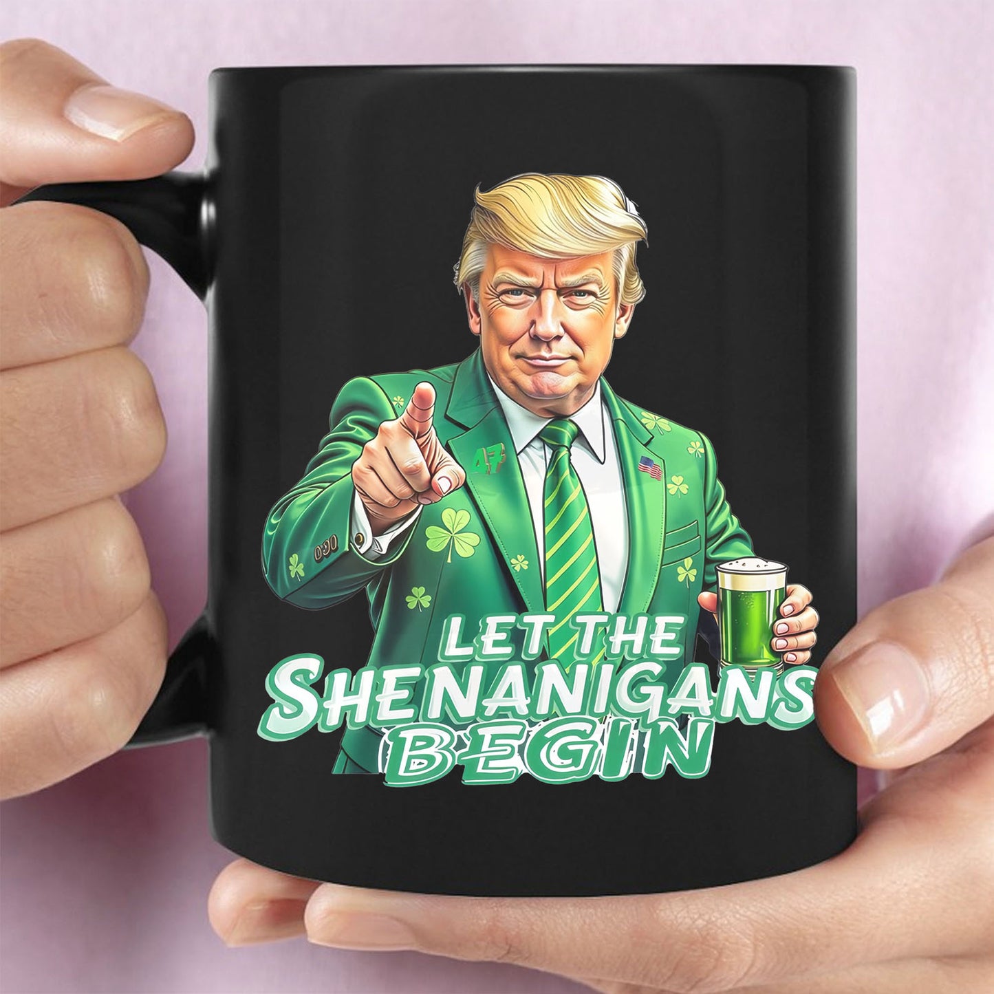Let The Shenanigans Begin Black Mug | Funny Trump St. Patrick's Day Mug | Saint Patrick Day Black Mug 682050 - GOP