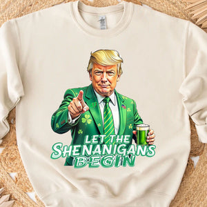 Let The Shenanigans Begin Shirt, Trump St Patricks Sweatshirt, Funny Trump St Patrick Day Bright Shirt 682050 - GOP