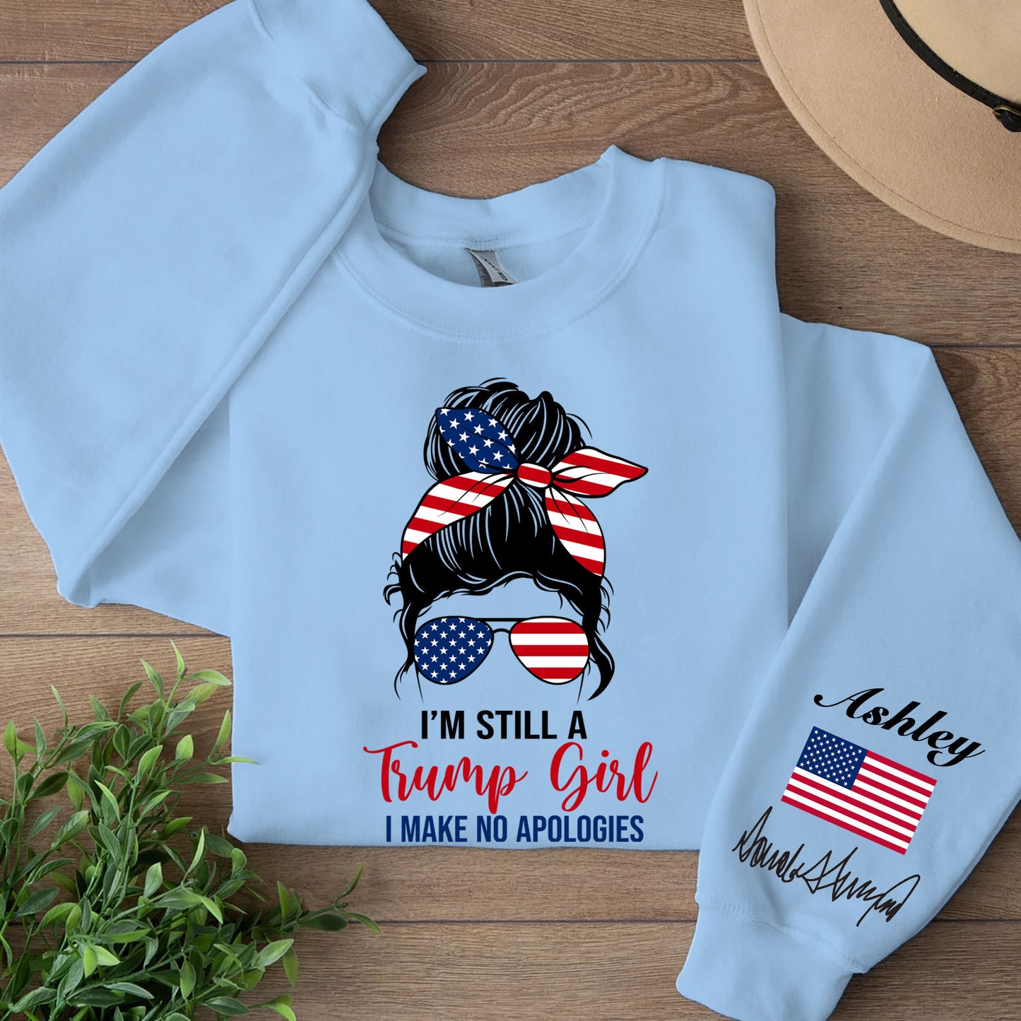 I'm Still A Trump Girl Custom Name Shirt, Personalized Custom Sleeve Print Sweatshirt, Mother's Day Gifts, Gift For Mom, Gift For Wife 682070 - GOP
