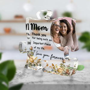 Mom Thank You For Being Such An Important Piece, Personalized Puzzle Acrylic Plaque, Custom Photo Plaque, Mother's Day Gift, Gift for Mom, Gift for Wife - 682080