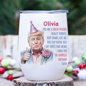 The Happiest Birthday Ever Tumbler, Personalized Custom Name 12oz Wine Tumbler, Gift For Family 682088 - GOP