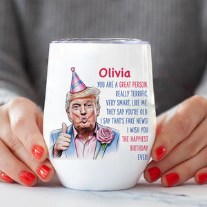 The Happiest Birthday Ever Tumbler, Personalized Custom Name 12oz Wine Tumbler, Gift For Family 682088 - GOP