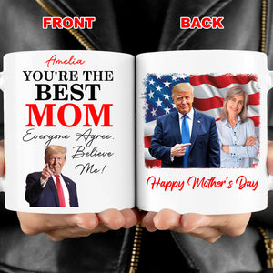You're The Best Mom, Custom Photo Trump Mug, Personalized Custom White Mug Accent Mug, Gift For Mom, Gift For Wife 682092 - GOP