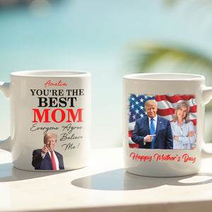 You're The Best Mom, Custom Photo Trump Mug, Personalized Custom White Mug Accent Mug, Gift For Mom, Gift For Wife 682092 - GOP