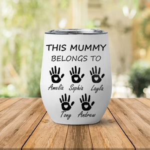 This Mummy Belong To Custom Name Tumbler, Personalized Custom 12oz Wine Tumbler, Gift For Mom, Gift For Wife 682100