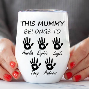This Mummy Belong To Custom Name Tumbler, Personalized Custom 12oz Wine Tumbler, Gift For Mom, Gift For Wife 682100