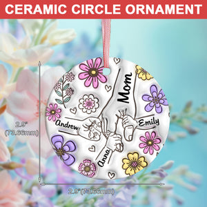 Mom You Hold Our Hands Present Circle Ornament, Personalized Custom Name and Title Mothers Day Ceramic Ornament, Family Gift, Gift for Mom, Gift for Wife 682128