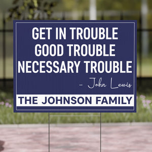 Get in Trouble Necessary Trouble Sign, Personalized Political Protest Sign, 8647 Anti Trump, Civil Rights Icon Protest Yard Sign 682182