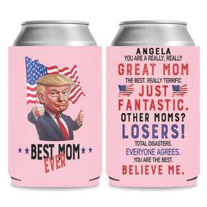 Personalized You're A Really Great Mom Can Cooler | Funny Trump Mother’s Day Gift from Son Daughter | MAGA Mom Gift Idea 682421 - GOP