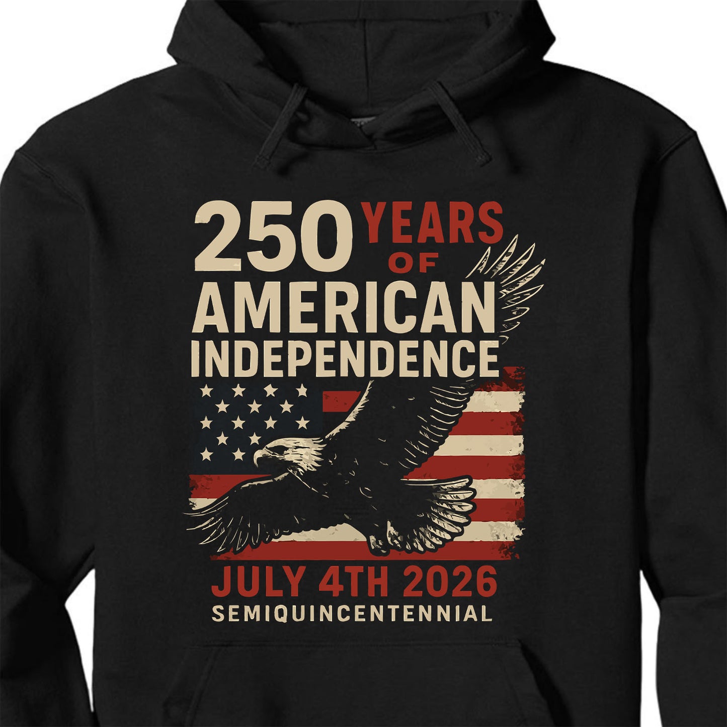 250 Years Of American Independence Shirt | Happy 250th Birthday USA Pullover Hoodie | Patriotic 4th Of July Tee 682799
