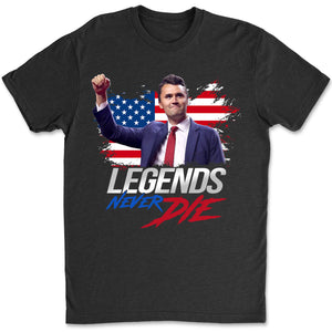Charlie Kirk Legends Never Die, Charlie Kirk Memorial Shirt, Pray For Charlie Kirk, Justice for Charlie Kirk, Colorful Shirt 682897