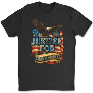 Justice For Charlie Kirk Shirt, Charlie Kirk T Shirt, Charlie Kirk Dark Shirt, Charlie Kirk Eagle Shirt, Charlie Kirk Quote Shirt 682913