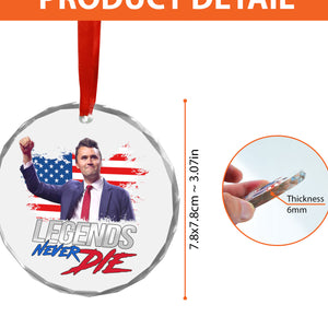 Charlie Kirk Legends Never Die Glass Ornament | Charlie Free Speech Hero Glass Ornament | Political Remembrance Gift Ornament 683008