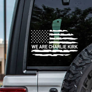 We Are Charlie Kirk Decal | Prayers Up for Charlie Kirk Car Decal | Justice For Charlie Kirk Sticker 683124