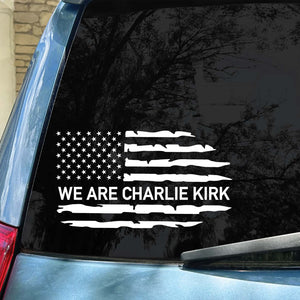 We Are Charlie Kirk Decal | Prayers Up for Charlie Kirk Car Decal | Justice For Charlie Kirk Sticker 683124