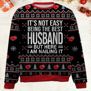 It's Not Easy Being The Best Husband Ugly Sweater, Personalized Custom All-Over-Print Sweatshirt, Gift For Husband Dad Grandpa 683459