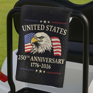 250 Years Anniversary 1776–2026 Golf Towel, Patriotic 4th of July Golf Club Towel, Gift for Golfers 684006