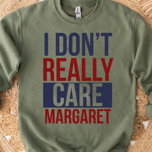I Don't Really Care Margaret Shirt, Funny JD Vance Shirt, Trump Vance Sweater, Republican Sweatshirt 682010 - GOP