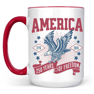 250 Years Of Freedom Mug | Happy 250th Birthday USA | America 250th Anniversary Mug | Patriotic Bald Eagle White Mug Accent Mug 682586