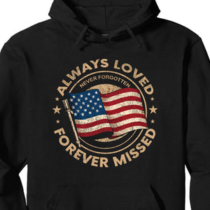 Always Loved Never Forgotten Forever Missed Shirt | Memorial Day T-Shirt | Patriotic Shirt 682297