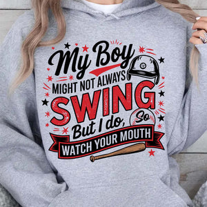 My Boy Might Not Always Swing But I Do Shirt - Funny Baseball Mom Shirt, Mother's Day Tee, Game Day Gift for Baseball Mama 682233