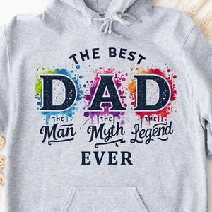 The Man The Myth The Legend T-Shirt - The Best Dad Ever Shirt | Father's Day Gift Idea, Legend Dad Shirt, Best Father T-Shirt 682290