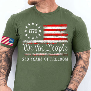 We The People 250 Years Shirt | Happy 250th Birthday USA Shirt | Patriotic 4th of July Tee Flag On Sleeve | America 250th Anniversary | Independence Day Shirt 682580