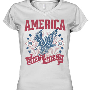 250 Years Of Freedom Shirt | Happy 250th Birthday USA Shirt | America 250th Anniversary Tee | Patriotic Bald Eagle T-Shirt 682586