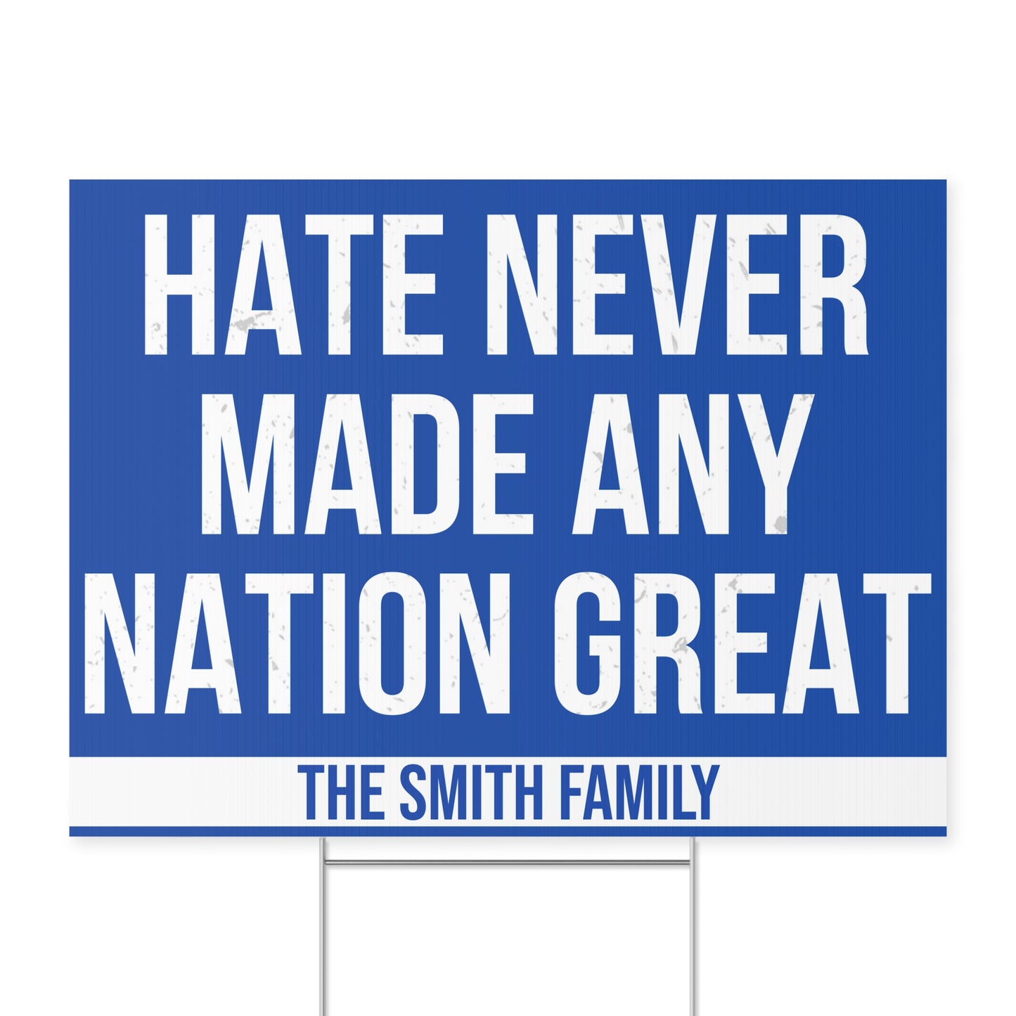 Hate Never Made Any Nation Great Yard Sign – Personalized Anti-Hate Political Statement, Custom Political Yard Sign 682204