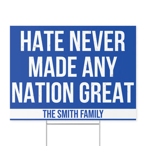 Hate Never Made Any Nation Great Yard Sign – Personalized Anti-Hate Political Statement, Custom Political Yard Sign 682204