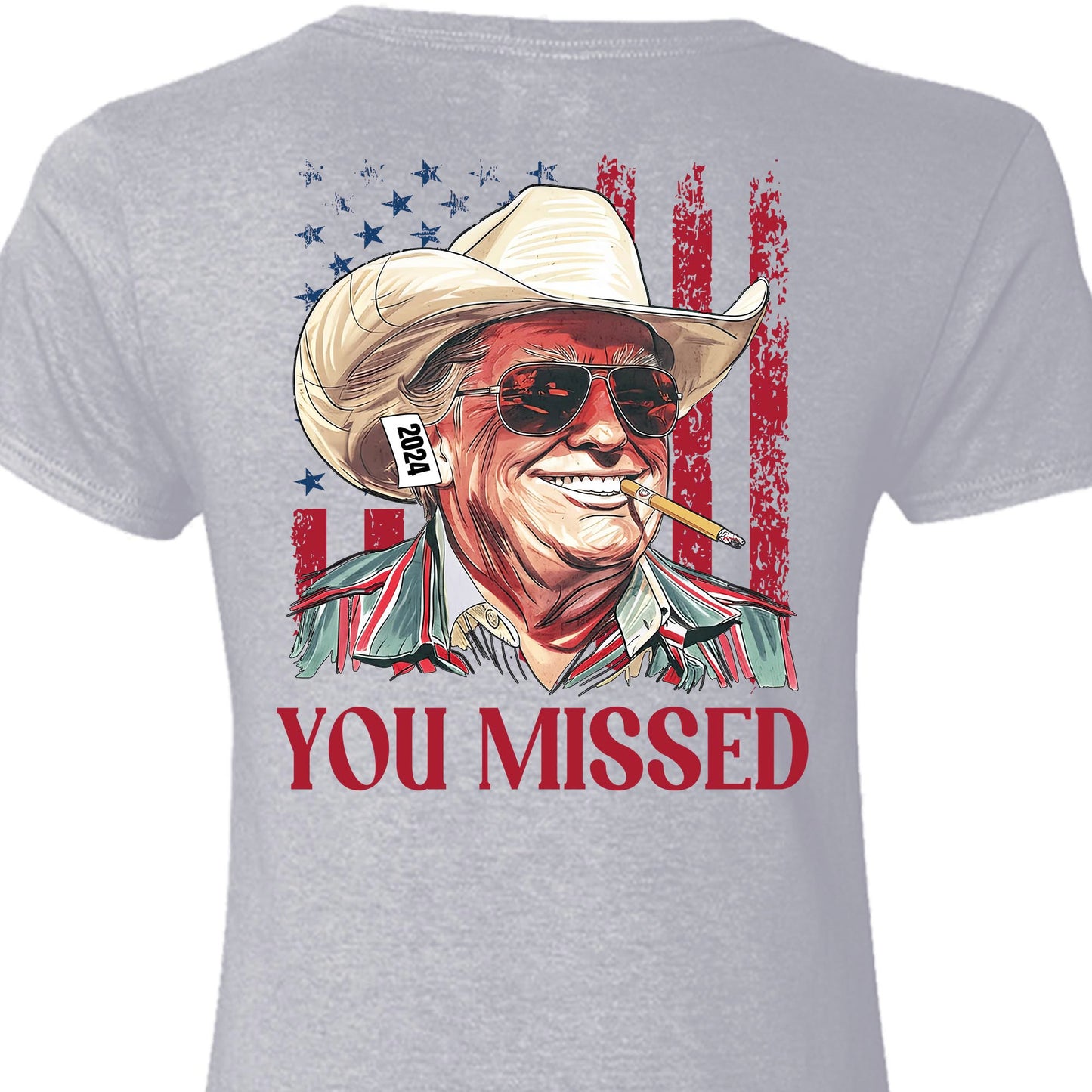 Trump You Missed Shirt | Trump Fight Tee | Trump Cowboy You Missed Shirt | Trump Supporters Backside Shirt Bright C1490 - GOP