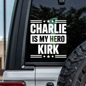 Charlie Kirk Is My Hero Decal | Justice For Charlie Kirk Car Decal | Prayers Up for Charlie Sticker 683108