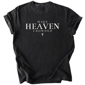 Make Heaven Crowded Charlie Kirk Shirt | Inspirational Christian Faith Shirt | Justice Charlie Kirk Memorial Shirt 683085