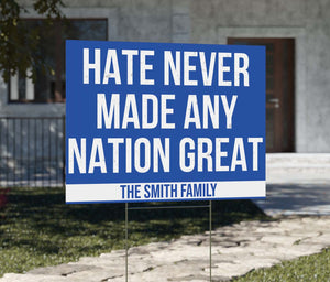 Hate Never Made Any Nation Great Yard Sign – Personalized Anti-Hate Political Statement, Custom Political Yard Sign 682204