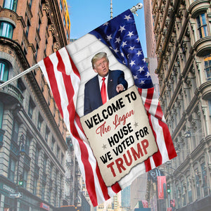Welcome To Our House We Voted For Trump, Personalized Flag, Custom Family Name Garden Flag House Flag 682059- GOP