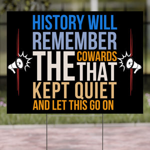 History Will Remember Political Protest Lawn Sign - 8647 Anti Trump Yard Sign, Anti-MAGA Protest 682194