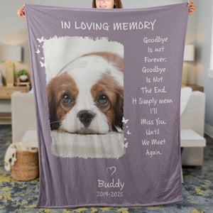 Goodbye Is Not Forever Goodbye Is Not The End, Personalized Memorial Blanket, Memorial Custom Photo Blanket, Remembrance Gift- 681963