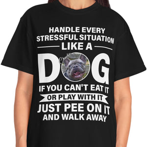 Pee On It And Walk Away - Live Preview Custom Your Dog Tee - Personalized with Your Own Dog Photo C931