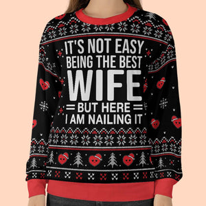 It's Not Easy Being The Best Wife Ugly Sweater, Personalized Custom All-Over-Print Sweatshirt, Gift For Wife Mom Grandma 683459