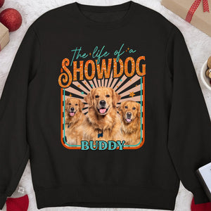 Custom Dog Photo The Life Of A ShowDog Shirt | Showdog Era Retro Tee | Custom Vintage Pet Shirt 683218