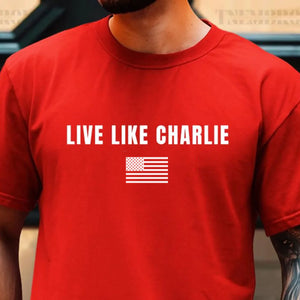 Live Like Charlie Kirk Shirt | Charlie Kirk Red Shirt | We Wear Red Charlie Kirk Birthday October 14 | Red Freedom Tee 683099
