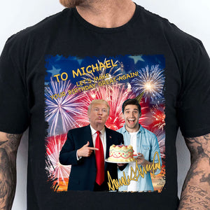 Photo With Donald Trump Custom Photo Shirt, Birthday Shirt, Birthday Gifts, Trump 2025 Shirt 682049 - GOP