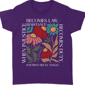 When Injustice Becomes Law Shirt – Subtle 8647 Anti Trump FDT Foxtrot Delta Tee, Funny Anti MAGA, Political Protest Dark Shirt 682205