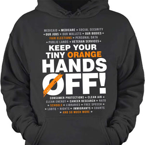 Hands Off Shirt – 8647 Anti Trump Political Activist Tee, Get Your Tiny Orange Hands Off Message Dark Shirt 682178