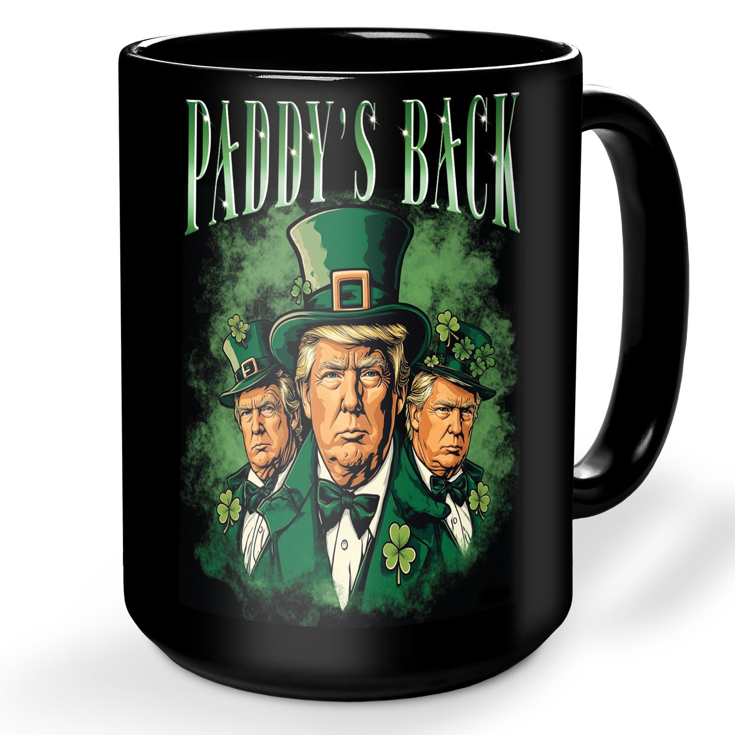 Trump Bootleg Paddy's Back Black Mug, Funny President Trump St.Patrick's Day Mug, Trump Bootleg Black Mug 682024 - GOP