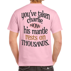 You've Taken Charlie Now Shirt | Charlie Kirk Memorial Backside Shirt 683071