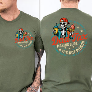 Dad Tax Making Sure Shirt, Funny Dad Tax Tee, Father’s Day Gift, Father’s Day Pocket & Back Shirt 683916