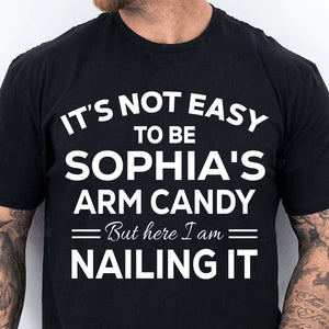 Personalized Arm Candy Shirt, Funny Couples Custom Name T-Shirt, Valentine Gift For Men Husband 683874