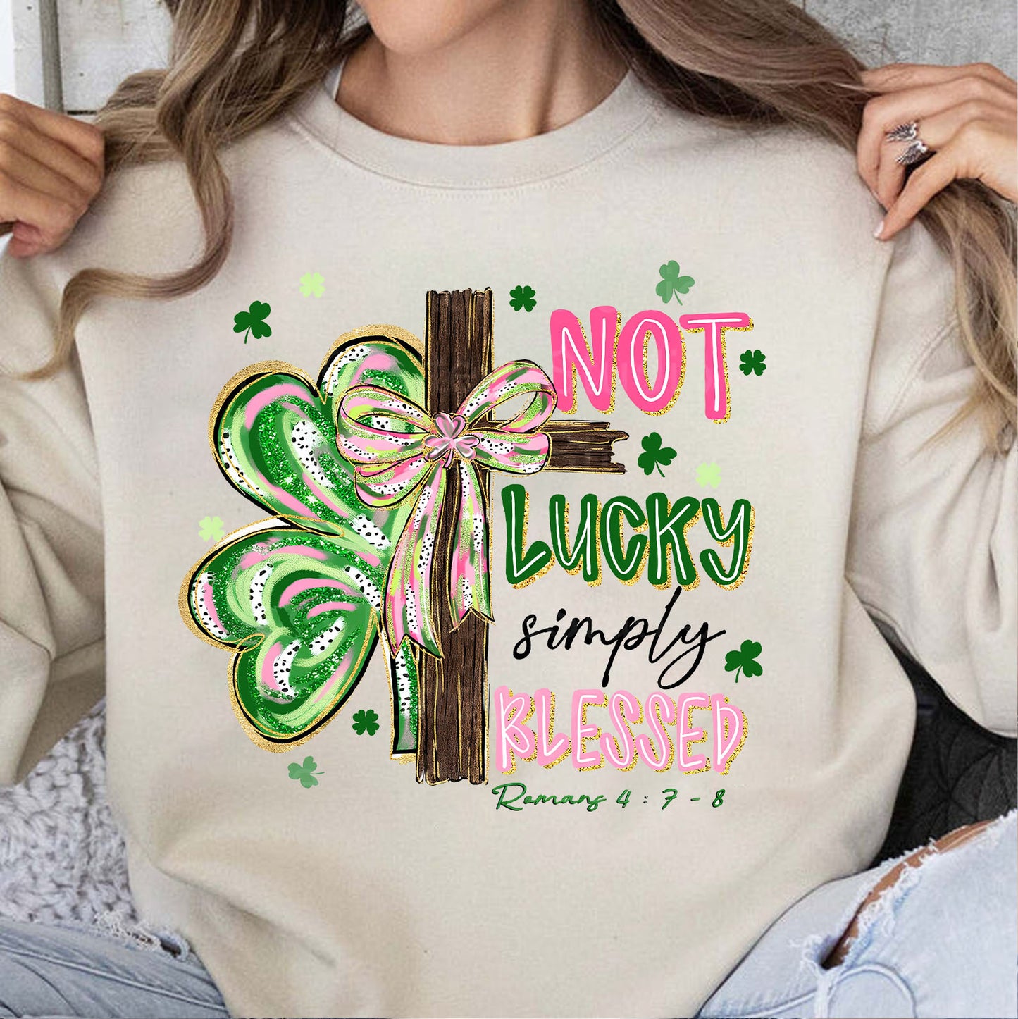 Not Lucky Simply Blessed St. Patrick’s Day Sweatshirt | Shamrock Cross Christian Tee 684391