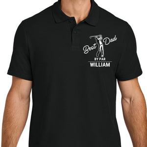 Personalized Best Dad by Par Shirt, Dad Golf Shirt, Custom Name Golf Polo Shirt, Gift for Golf Lovers 683989
